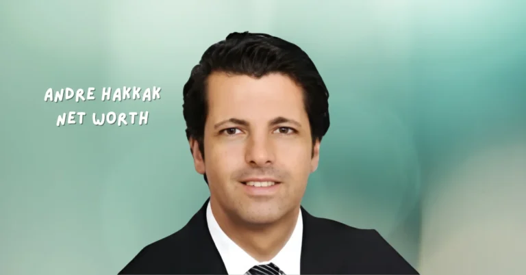 Andre Hakkak Net Worth: Financial Expert and Entrepreneur