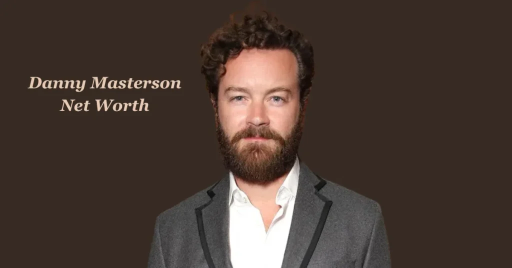 Danny Masterson Net Worth: A Cautionary Tale in Hollywood