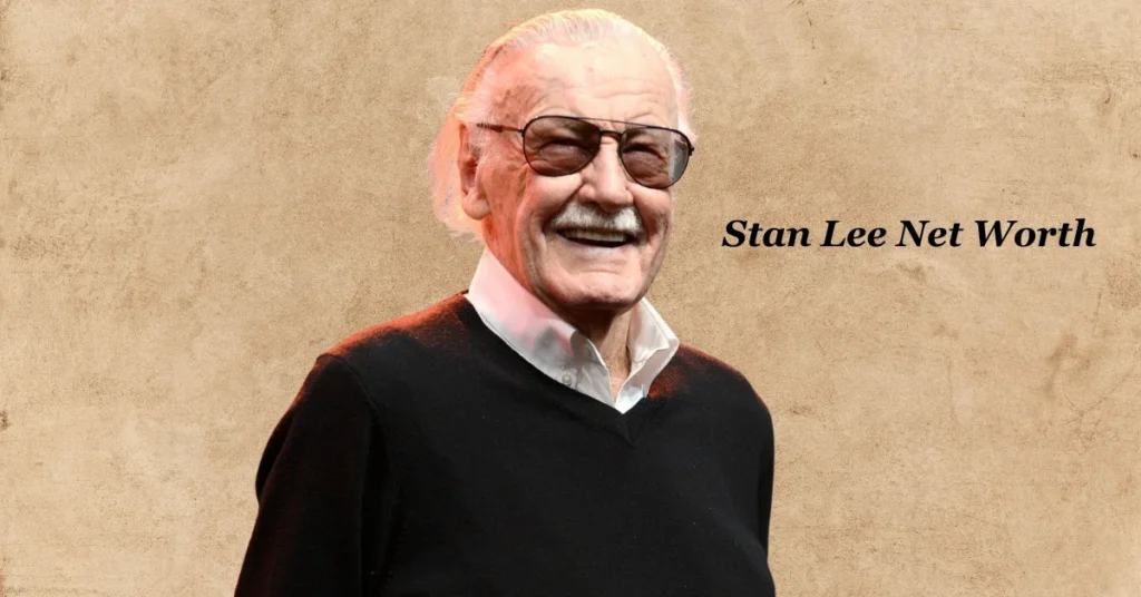 Stan Lee Net Worth: The Architect of the Marvel Universe